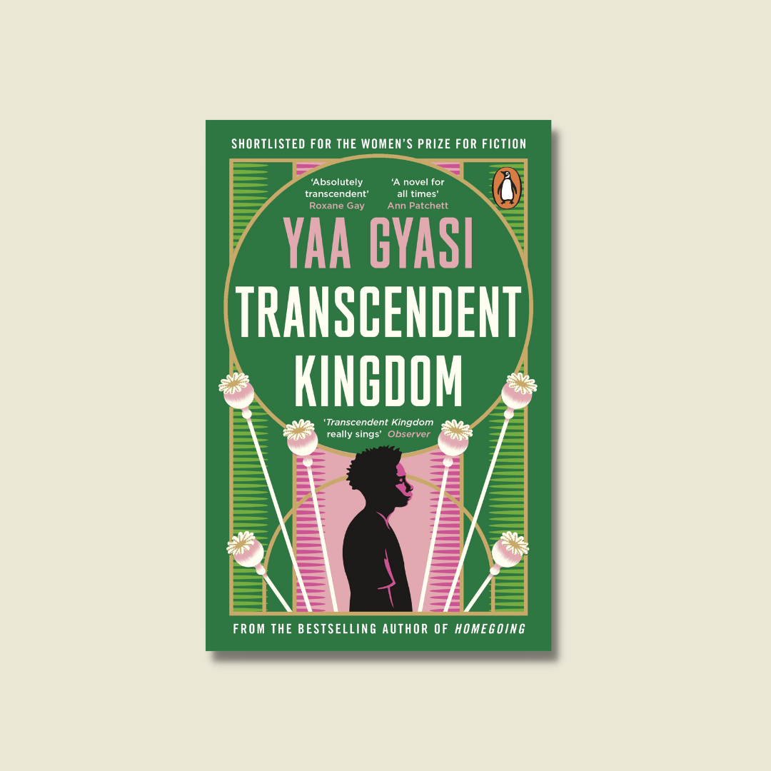 TRANSCENDENT KINGDOM BY YAA GYASI