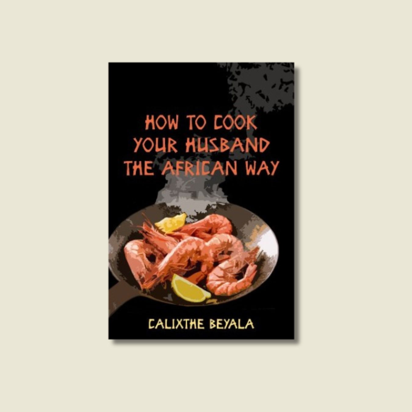 HOW TO COOK YOUR HUSBAND THE AFRICAN WAY